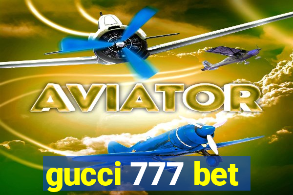 gucci 777 bet